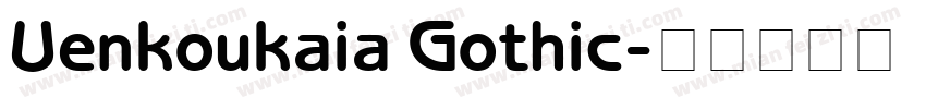 Uenkoukaia Gothic字体转换